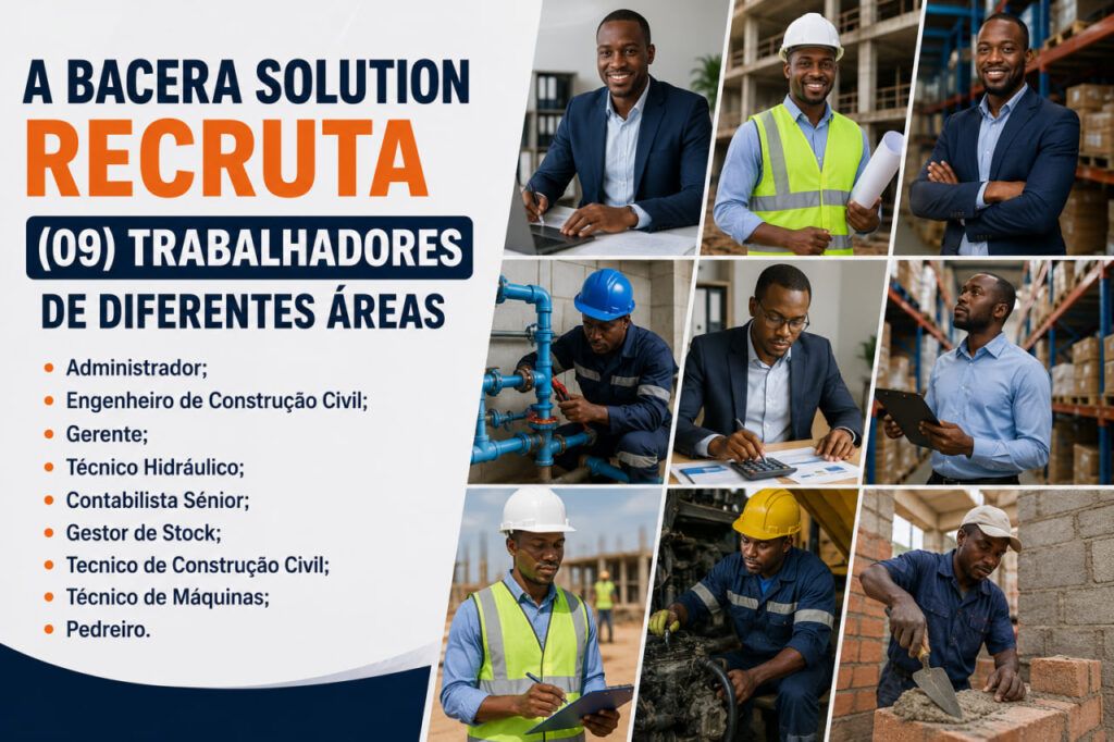 BACERA SOLUTION, LIMITADA, esta recrutar trabalhadores de diferentes áreas